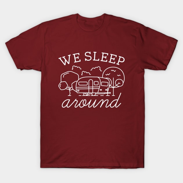 We Sleep Around T-Shirt by Cherrific